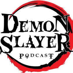 Demon Slayer Podcast